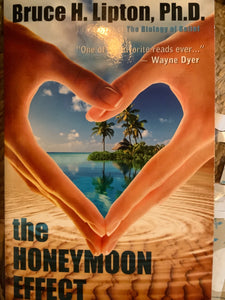 The Honey Moon Effect by Bruce H. Lipton